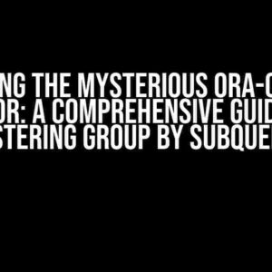 Solving the Mysterious ORA-00937 Error: A Comprehensive Guide to Mastering Group By Subqueries